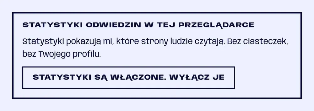 Ramka „Statystyki odwiedzin w tej przeglądarce” z jednym zdaniem o celu statystyk i przyciskiem „Statystyki są włączone. Wyłącz je”